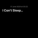 03:00AM Wake Up Call- I Can’t Sleep