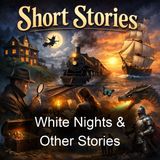 White Nights Other Stories - Fyodor Dostoyevsky - Part 2