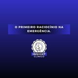 EPI 3 - O primeiro raciocínio na emergência.