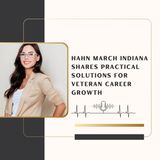 Hahn March Indiana Shares Practical Solutions for Veteran Career Growth