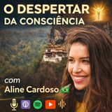 série: O Despertar da Consciência com Aline Cardoso. O mundo está invertido (ep. 01)