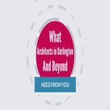 What Architects Darlington And Beyond Need From You