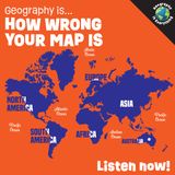 Geography Is How Wrong Your Map Is: These Things Distort Our World
