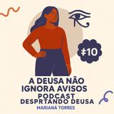 #10 A Deusa não ignora avisos