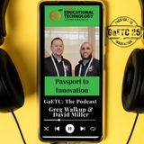 GaETC25 - Forsyth County School's Dr. Greg Walkup and David Miller!