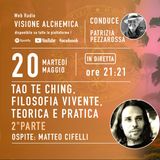 TAO TE CHING: Filosofia vivente, teorica e pratica con MATTEO CIFELLI 2° Parte
