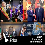 Xadrez Verbal #415 Segundo Turno Polêmico no Equador