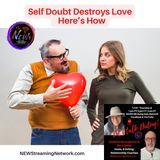 Self Doubt Destroys Love – Here's How