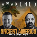 Ancient America: Grand Canyon, Ancient Egypt, G.E. Kincaid's Discovery, Mesoamerica, Ra, Apophis, Quetzalcoatl & Kukulkan w/ Rye Voss