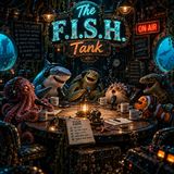 Preview Alert New Podcast: The F.I.S.H. Tank Preview