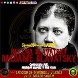 #Ep86 Helena Blavatsky "Madame Blavatsky" - Relatos Nocturnos LATAM