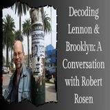 Decoding Lennon & Brooklyn - A Conversation with Robert Rosen