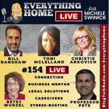 154 LIVE: Connection, Biz Mentor, Legal Solutions, Caregivers, Stress-Busting