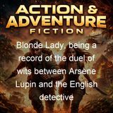 Blonde Lady being a record of the duel of wits between Arsene Lupin and the English detective - Maurice Leblanc