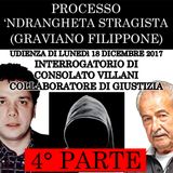 4) Interrogatorio di Consolato Villani collaboratore di giustizia 4° parte processo Ndrangheta Stragista lunedì 18 dicembre 2017