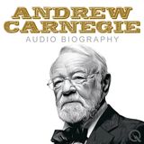 Andrew Carnegie - Audio Biography