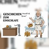 Archimedes: Ein Hebel gegen die ganze Erde | Geschichten zum Einschlafen