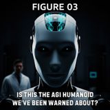 Figure 03: Is This the AGI Humanoid We've Been WARNED About?