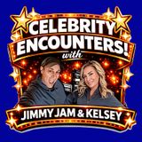 Celebrity Encounters!