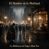 28 - El Hombre de la Multitud - Audiolibro - Edgar Allan Poe