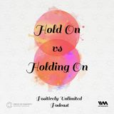 Hold On vs Holding On