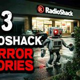 3 Radioshack Horror Stories