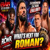 WWE Raw 8/3/26 Review | Roman Reigns to AAA? Becky Lynch & Big Cass Return! Episode 1228