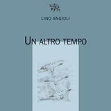 Lino Angiuli "Un altro tempo"