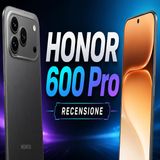 HONOR 600 Pro recensione- batteria da 2 giorni e tele periscopico che sorprende