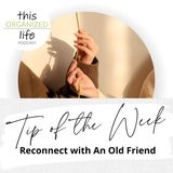 Tip of the Week-Reconnect with an Old Friend