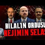BİLAL'İN ORDUSU REJİMİN SELASI - Cevheri Güven