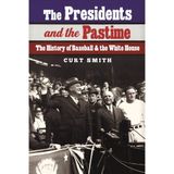 Page Turners: Author Curt Smith Discusses his book The Presidents and the Pastime: The History of Baseball and the White House.