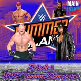 Episode 9: WWE SummerSlam 2015 (The Marks Were There!!!)