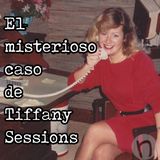 Misterioso caso de Tiffany Sessions