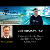 David Vigerust, MS, Ph.D: A Virologist Speaks About COVID19, The Novel Coronavirus