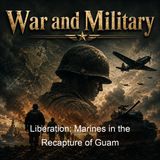 Liberation Marines in the Recapture of Guam - Cyril J O'Brien