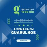 A Semana em Guarulhos #3