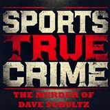 The Murder of Dave Schultz – John du Pont’s Obsession  - Sports True Crime
