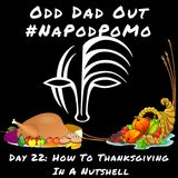Day 22 #NAPODPOMO How To Thanksgiving In A Nutshell