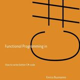 Functional Programming in C#: How to write better C# code