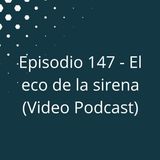 El Mural del Alma - Episodio 148 - El eco de la sirena