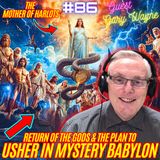#86. Gnosticism/Devine Feminine/Mystery Babylon| Return of the Gods| Antichrist/Mitra| Angels/Watchers| Fallen Angels/Nephilim w/ Gary Wayne
