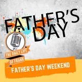 Episode 36: Father's Day Weekend