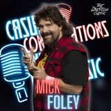150. Mick Foley - Casual Conversations