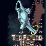 The Future I Saw: Which Timeline Are We On and What Does the Future Hold?