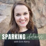 Episode 205: How to Get Out of Survival Mode and Find Balanced Nourishment with Erin Kerry