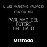 # 93 Il Potere del Dato, Raccogliere, Proteggere e Sfruttare le Informazioni