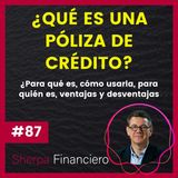 #87 🤔 ¿Qué es una póliza de crédito? Para qué es, cómo usarla, para quién, ventajas y desventajas