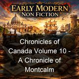 Chronicles of Canada Volume 10 - A Chronicle of Montcalm - William Wood