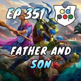 Commander ad Populum, Ep 351 - Father & Son & MagicCons